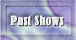Past Shows