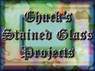 Chuck's Stained Glass Page